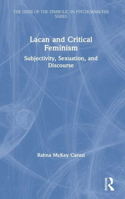 Book cover of: Lacan and Critical Feminism. By: Rahna McKey Carusi
