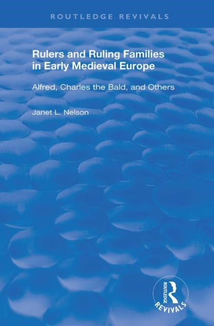 Book cover of: Rulers and Ruling Families in Early Medieval Europe. By: Janet L. Nelson