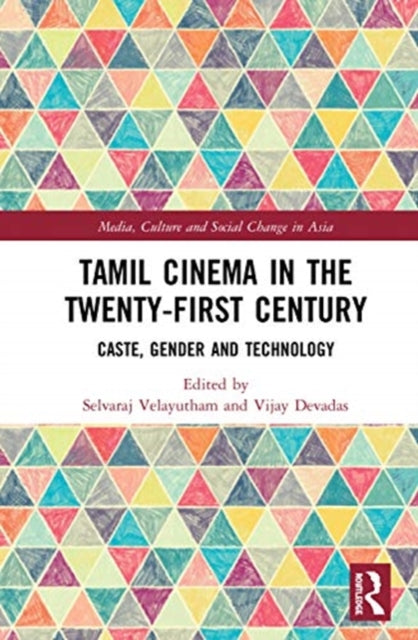 Book cover of: Tamil Cinema in the Twenty-First Century. By: Selvaraj Velayutham