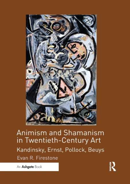 Book cover of: Animism and Shamanism in Twentieth-Century Art. By: Evan R. Firestone
