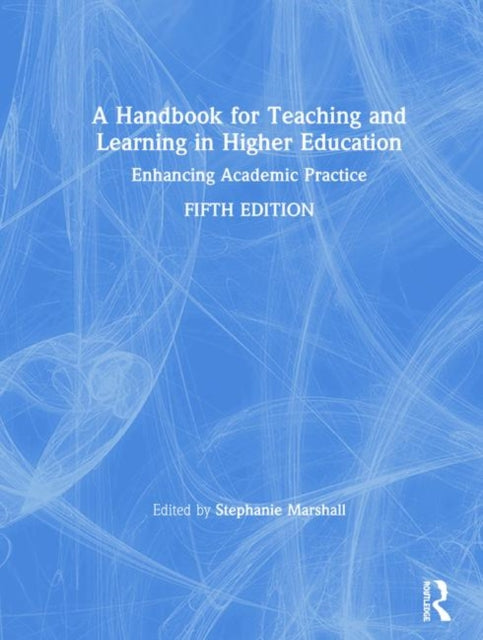 Book cover of: Handbook for Teaching and Learning in Higher Education. By: Stephanie Marshall
