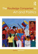 Routledge Companion to Art and Politics