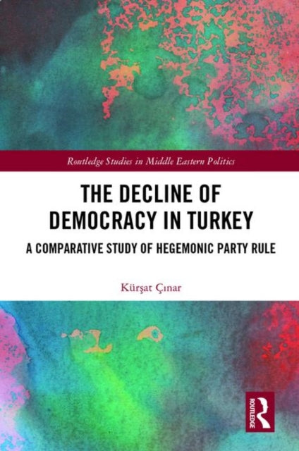 Book cover of: Decline of Democracy in Turkey. By: Kürsat Çinar