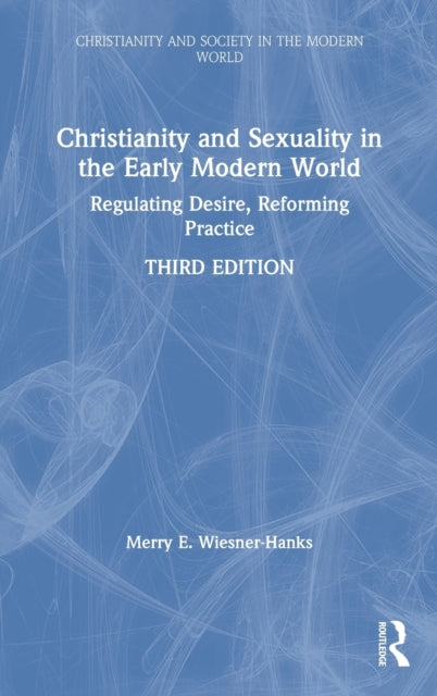 Book cover of: Christianity and Sexuality in the Early Modern World. By: Merry E. Wiesner-Hanks
