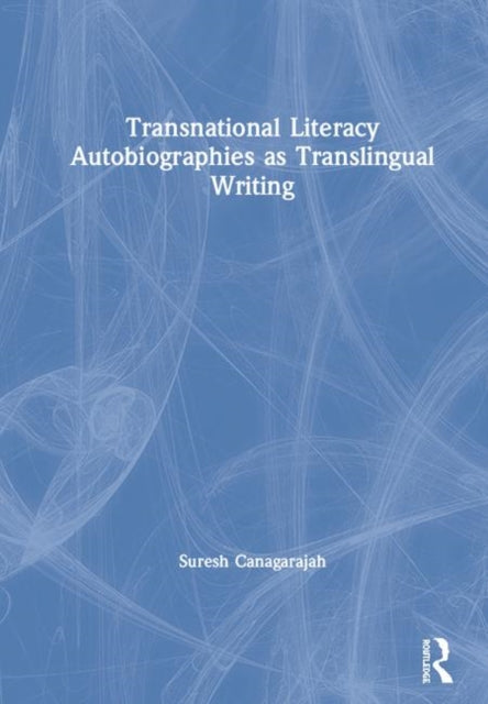 Book cover of: Transnational Literacy Autobiographies as Translingual Writing. By: Suresh Canagarajah