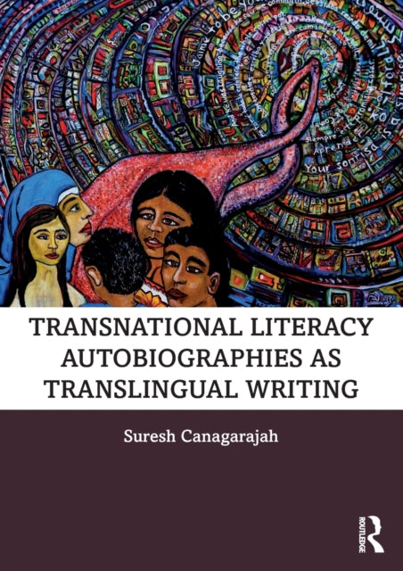 Book cover of: Transnational Literacy Autobiographies as Translingual Writing. By: Suresh Canagarajah