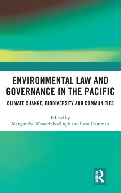 Book cover of: Environmental Law and Governance in the Pacific. By: Margaretha Wewerinke-Singh