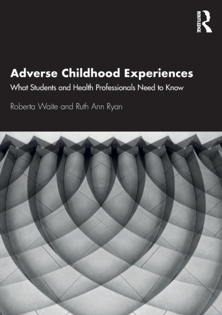 Book cover of: Adverse Childhood Experiences. By: Roberta Waite