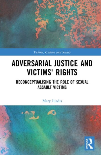 Book cover of: Adversarial Justice and Victims' Rights. By: Mary Iliadis