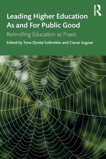 Book cover of: Leading Higher Education As and For Public Good. By: Tone Drydal Solbrekke