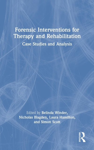 Book cover of: Forensic Interventions for Therapy and Rehabilitation. By: Belinda Winder