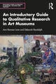Book cover of: Introductory Guide to Qualitative Research in Art Museums. By: Ann Rowson Love