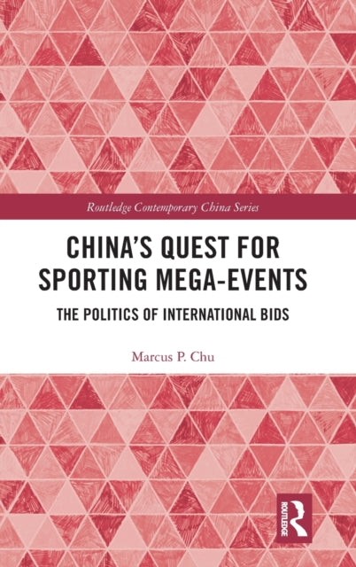Book cover of: China's Quest for Sporting Mega-Events. By: Marcus P. Chu
