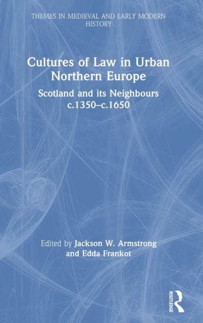 Book cover of: Cultures of Law in Urban Northern Europe. By: Jackson W. Armstrong