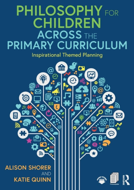 Book cover of: Philosophy for Children Across the Primary Curriculum. By: Alison Shorer