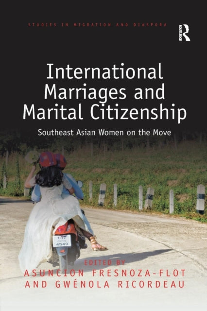 Book cover of: International Marriages and Marital Citizenship. By: Asuncion Fresnoza-Flot