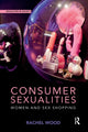 Book cover of: Consumer Sexualities. By: Rachel Wood