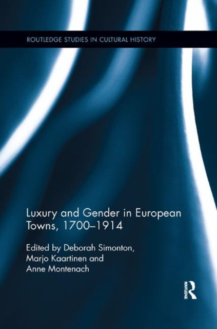 Book cover of: Luxury and Gender in European Towns, 1700-1914. By: Deborah Simonton