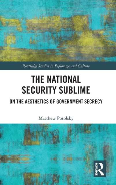 Book cover of: National Security Sublime. By: Matthew Potolsky