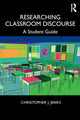 Book cover of: Researching Classroom Discourse. By: Christopher J. Jenks