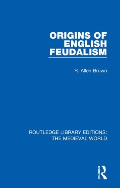 Book cover of: Origins of English Feudalism. By: R. Allen Brown