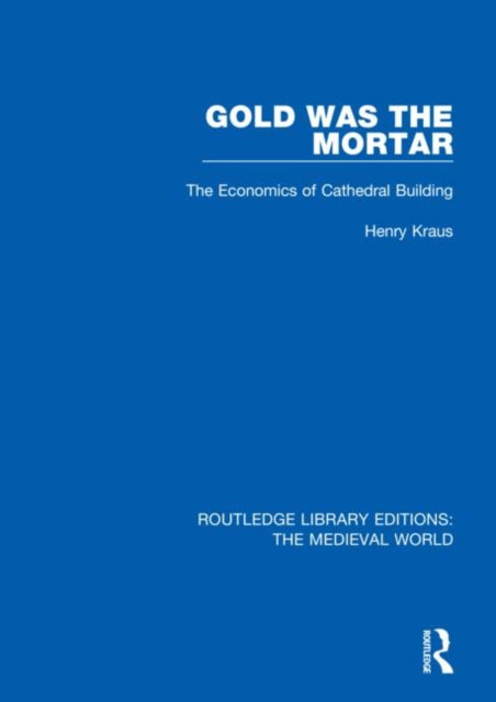 Book cover of: Gold Was the Mortar. By: Henry Kraus