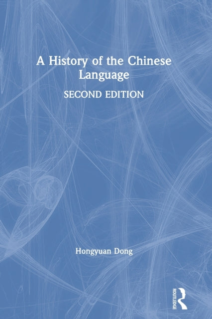 Book cover of: History of the Chinese Language. By: Hongyuan Dong