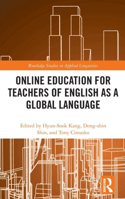 Book cover of: Online Education for Teachers of English as a Global Language. By: Hyun Sook Kang