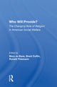 Book cover of: Who Will Provide? The Changing Role Of Religion In American Social Welfare. By: Mary Jo Bane