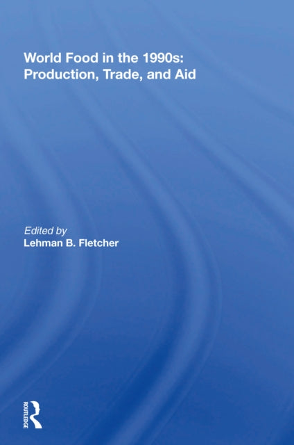Book cover of: World Food In The 1990s. By: Lehman B. Fletcher