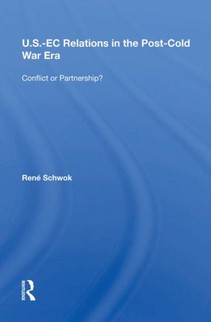 Book cover of: U.S.- EC Relations In The Post-cold War Era