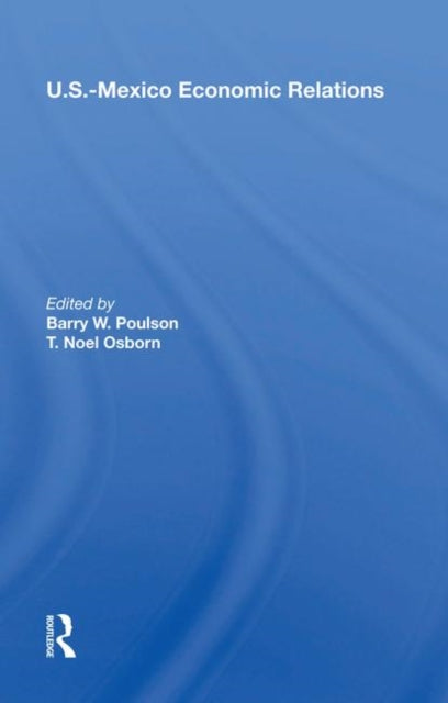 Book cover of: U.S.-Mexico Economic Relations. By: Barry W. Poulson