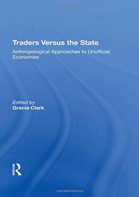 Book cover of: Traders Versus The State. By: Gracia Clark