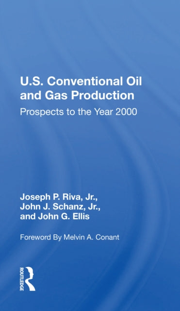 Book cover of: U.S. Conventional Oil And Gas Production. By: Joseph P. Riva