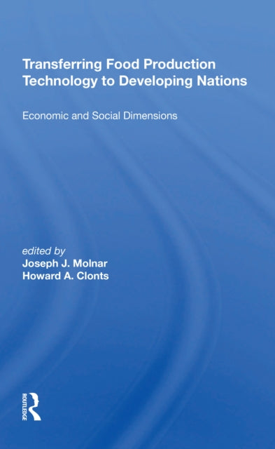 Book cover of: Transferring Food Production Technology To Developing Nations. By: Joseph J. Molnar