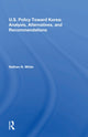 Book cover of: U.S. Policy Toward Korea. By: Nathan N. White
