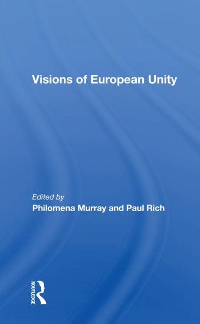 Book cover of: Visions Of European Unity. By: Philomena Murray