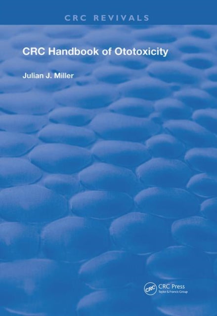 Book cover of: Handbook of Ototoxicity. By: Julian J. Miller