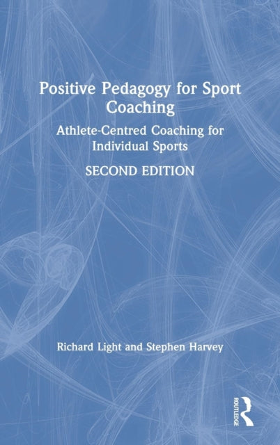 Book cover of: Positive Pedagogy for Sport Coaching. By: Richard Light