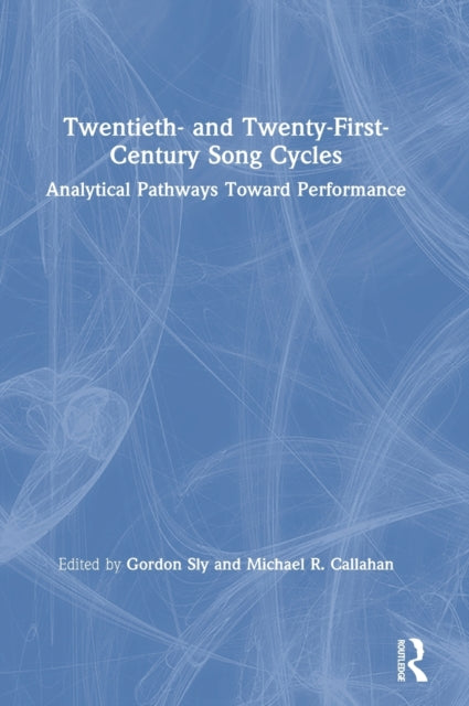 Book cover of: Twentieth- and Twenty-First-Century Song Cycles. By: Gordon Cameron Sly