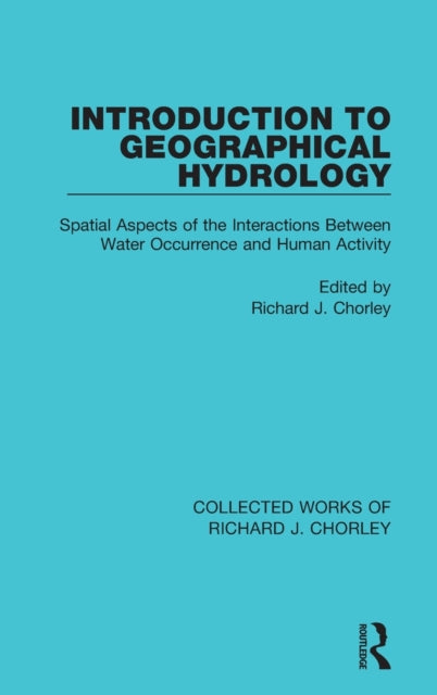 Book cover of: Introduction to Geographical Hydrology. By: Richard J. Chorley