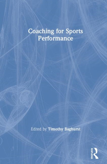 Book cover of: Coaching for Sports Performance. By: Timothy Baghurst