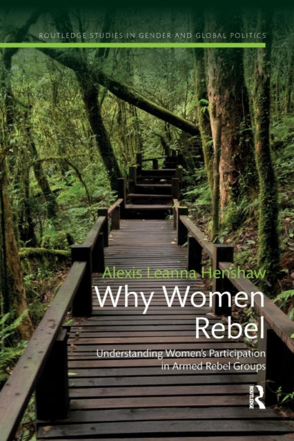 Book cover of: Why Women Rebel. By: Alexis Leanna Henshaw
