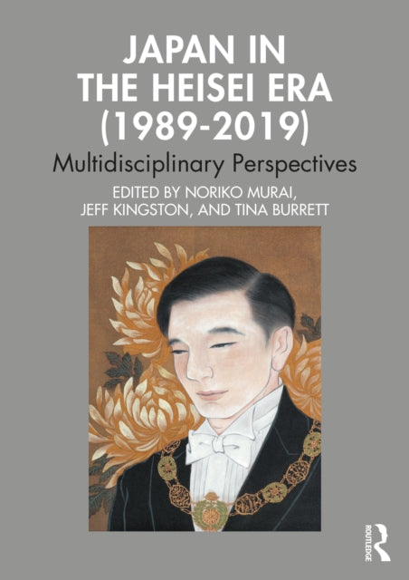 Book cover of: Japan in the Heisei Era (1989–2019). By: Noriko Murai