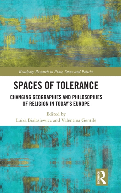Book cover of: Spaces of Tolerance. By: Luiza Bialasiewicz