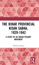Book cover of: Bihar Provincial Kisan Sabha, 1929-1942. By: Walter Hauser