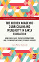 Book cover of: Hidden Academic Curriculum and Inequality in Early Education. By: Karen Phelan Kozlowski