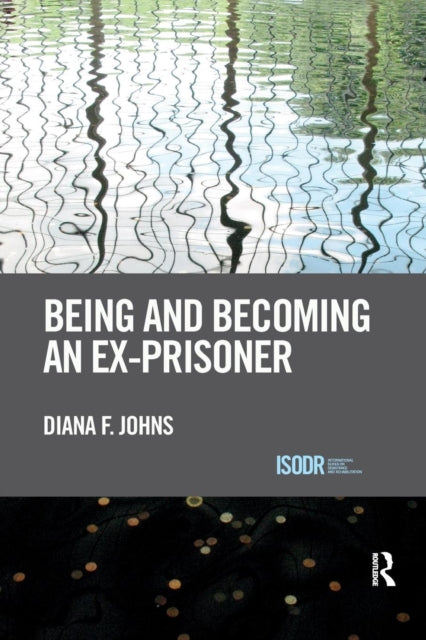 Book cover of: Being and Becoming an Ex-Prisoner. By: Diana F. Johns