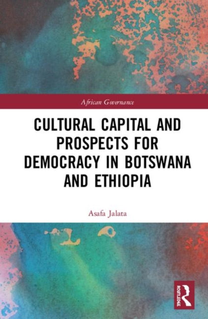 Book cover of: Cultural Capital and Prospects for Democracy in Botswana and Ethiopia. By: Asafa Jalata