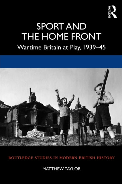 Book cover of: Sport and the Home Front. By: Matthew Taylor